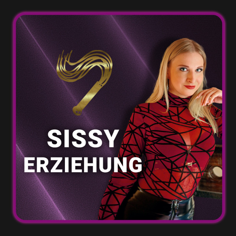 Sissy Erziehung